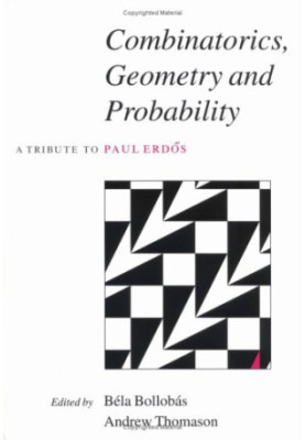 Combinatorics, Geometry and Probability: A Tribute to Paul Erdös