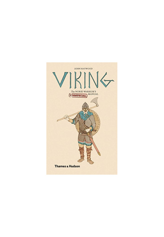 Viking - The Norse Warrior’s [Unofficial] Manual