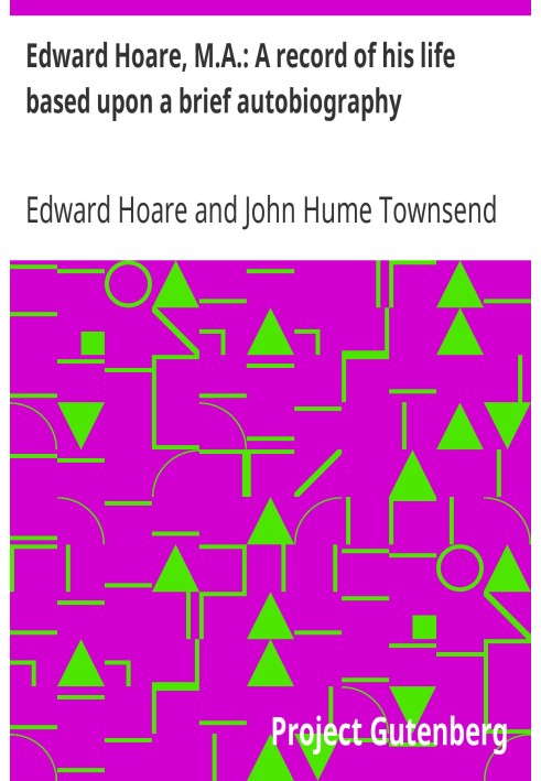 Edward Hoare, M.A.: A record of his life based upon a brief autobiography