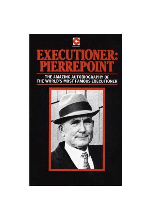 Executioner: Pierrepoint - The amazing autobiography of the world's most famous executioner