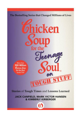 Chicken Soup for the Teenage Soul on Tough Stuff