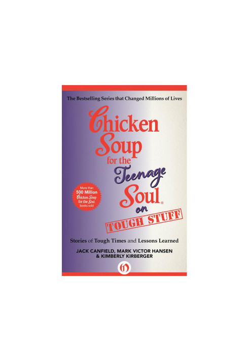 Chicken Soup for the Teenage Soul on Tough Stuff