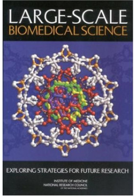 Large-Scale Biomedical Science: Exploring Strategies for Future Research