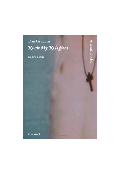 Dan Graham : rock my religion