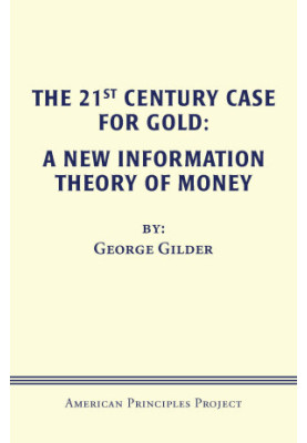 The 21st Century Case for Gold: A New Information Theory of Money