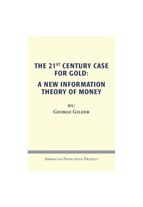 The 21st Century Case for Gold: A New Information Theory of Money