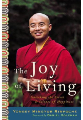 The Joy of Living: Unlocking the Secret and Science of Happiness