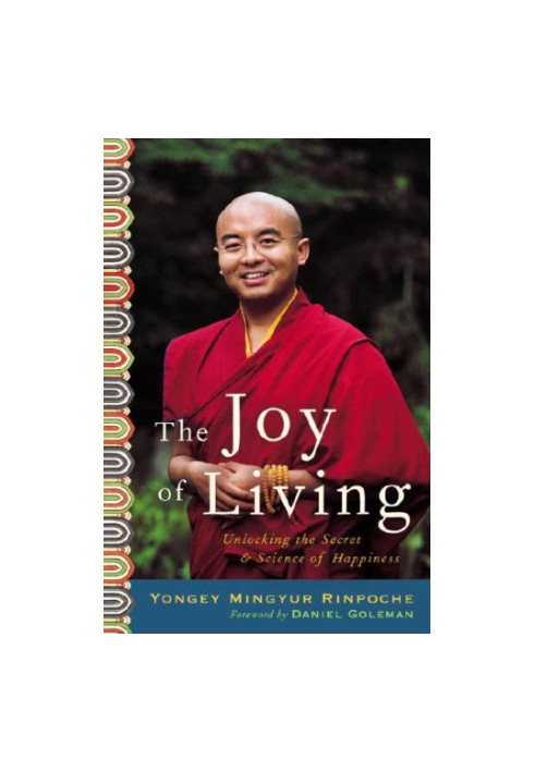 The Joy of Living: Unlocking the Secret and Science of Happiness