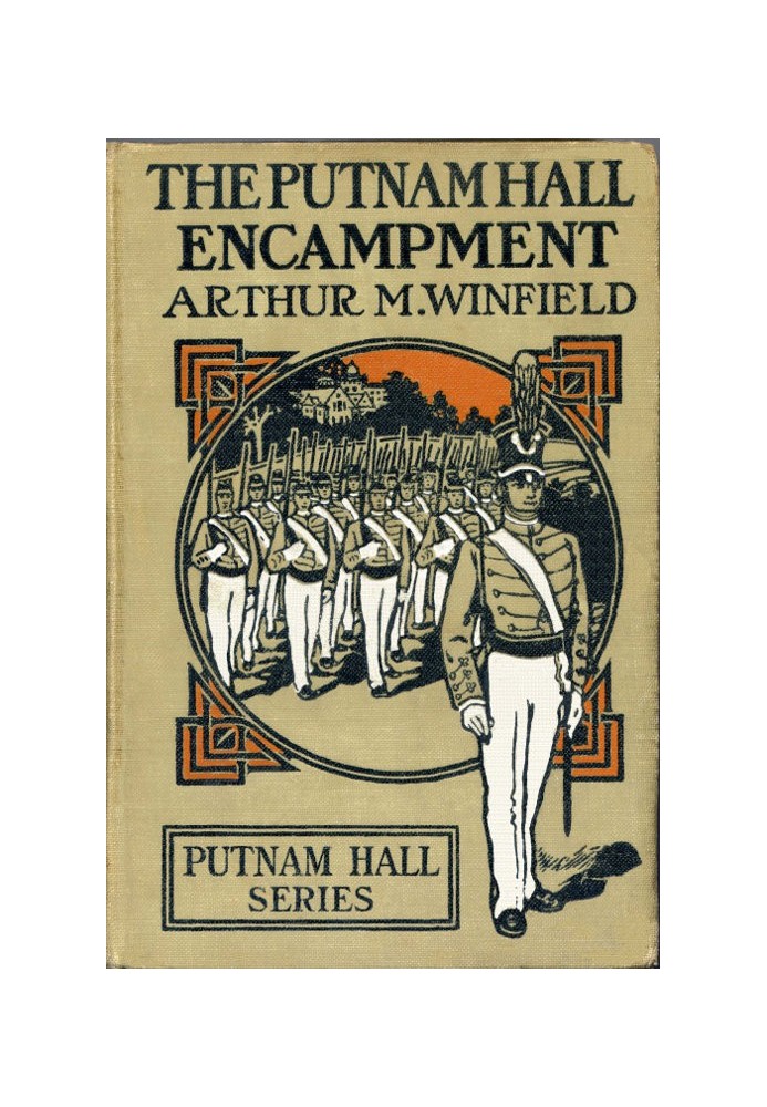 The Putnam Hall Encampment; or, The Secret of the Old Mill