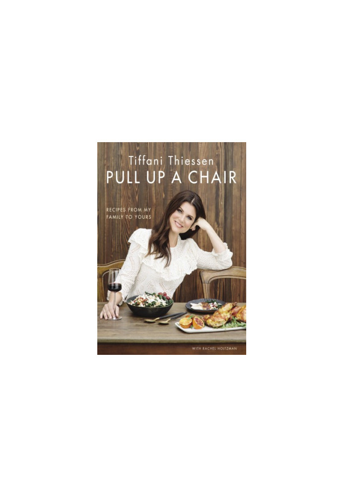 Pull Up a Chair: Recipes from My Family to Yours