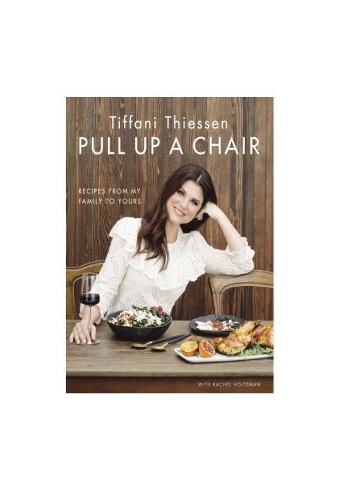 Pull Up a Chair: Recipes from My Family to Yours