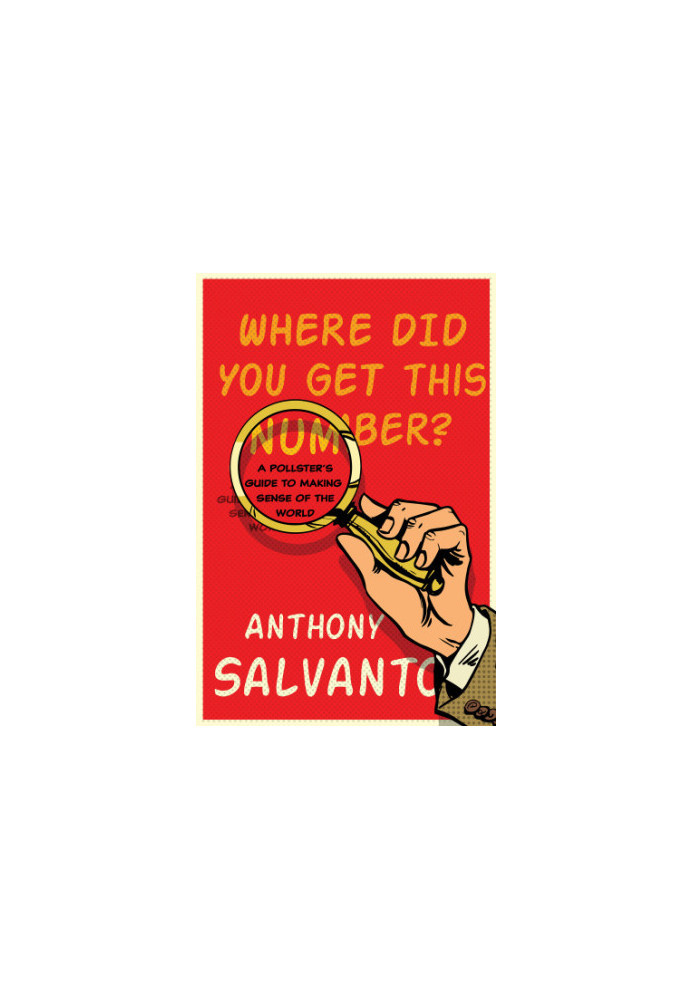 Where did you get this number?: a pollster's guide to making sense of the world