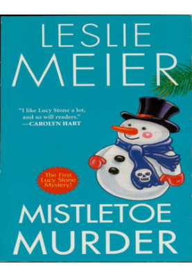 Mistletoe Murder (Lucy Stone Mystery 1)