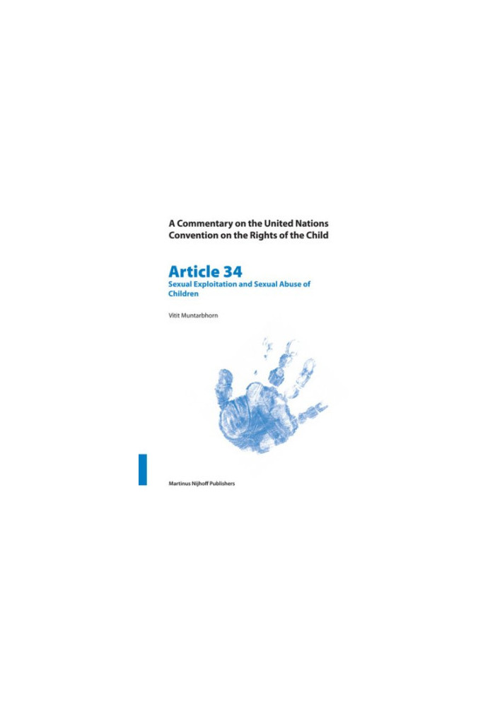 Commentary on the United Nations Convention on the Rights of the Child. Article 34: Sexual Exploitation and Sexual Abuse of C