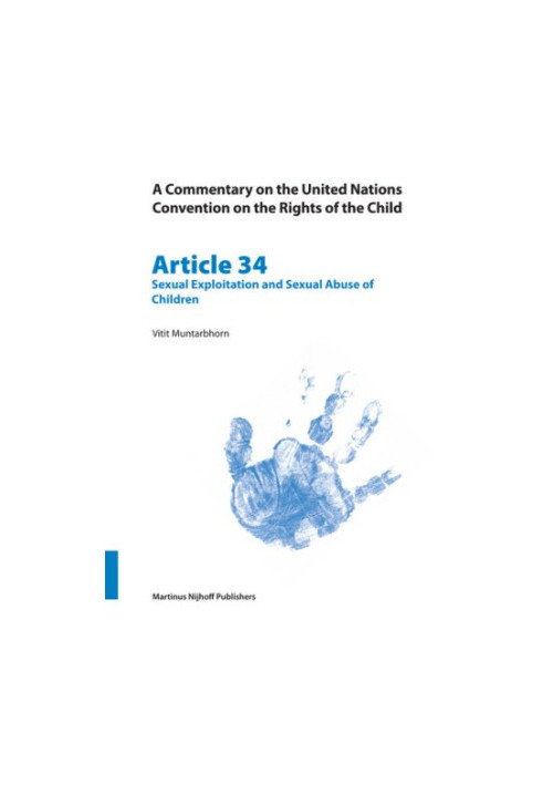Commentary on the United Nations Convention on the Rights of the Child. Article 34: Sexual Exploitation and Sexual Abuse of C