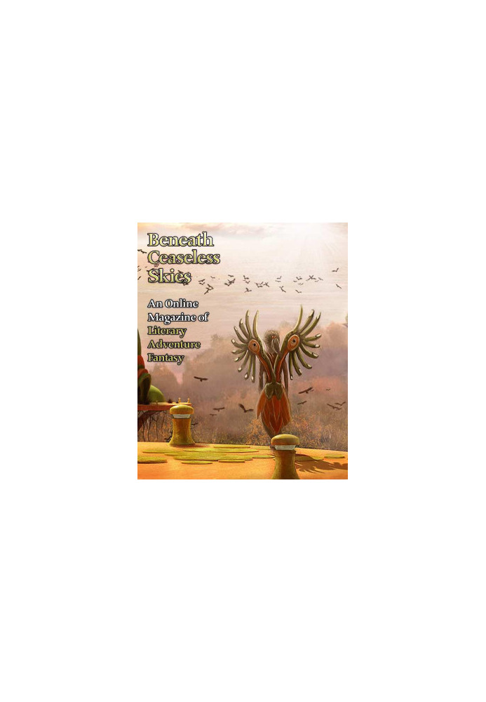 [Magazine of Literary, Adventure, Fantasy 67] • Beneath Ceaseless Skies 67