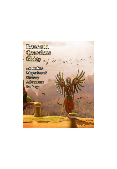 [Magazine of Literary, Adventure, Fantasy 67] • Beneath Ceaseless Skies 67