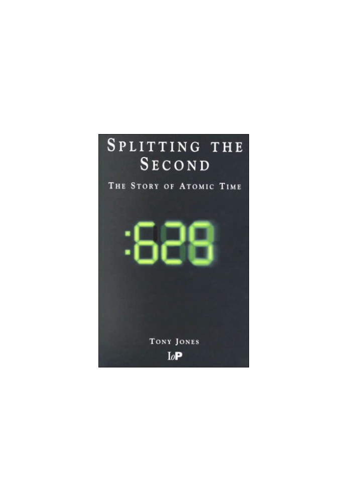 Splitting the second - the story of atomic time