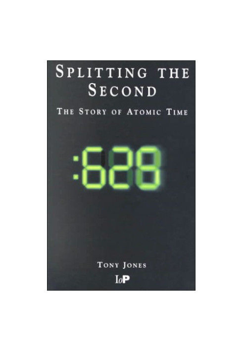 Splitting the second - the story of atomic time