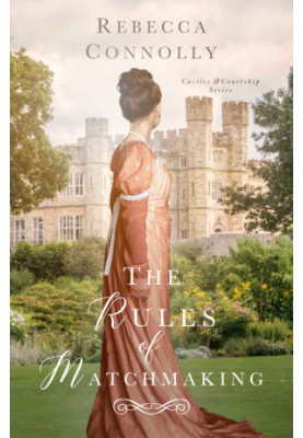 The Rules of Matchmaking (Castles and Courtship Book 5)