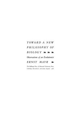 Toward a New Philosophy of Biology