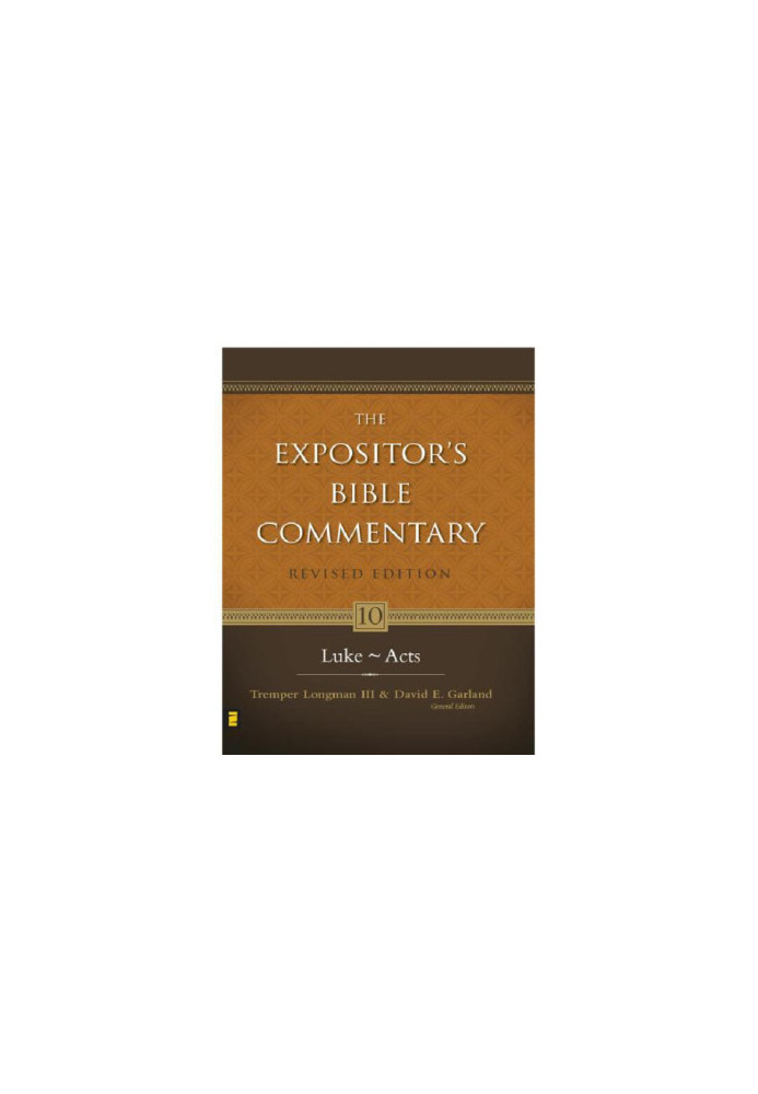The Expositor's Bible Commentary: Luke - Acts