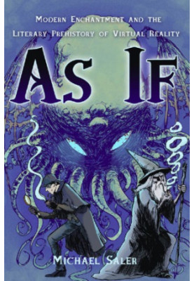 As if: modern enchantment and the literary pre-history of virtual reality