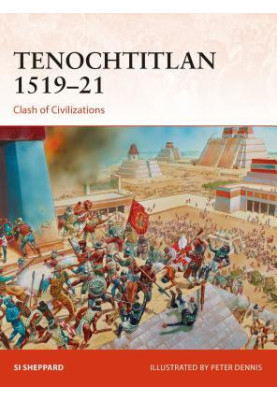 Tenochtitlan 1519–21: Clash of Civilizations