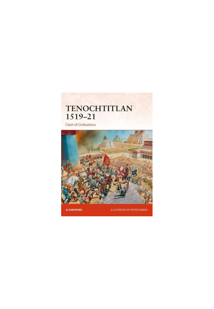Tenochtitlan 1519–21: Clash of Civilizations