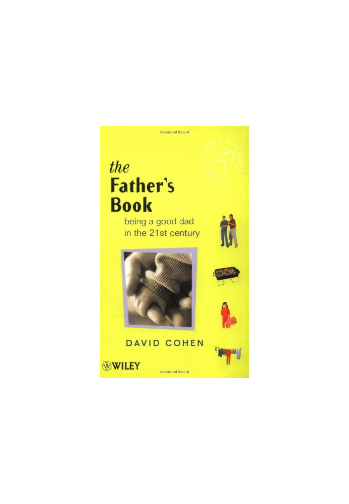 The Fathers Book: Being a Good Dad in the 21st Century