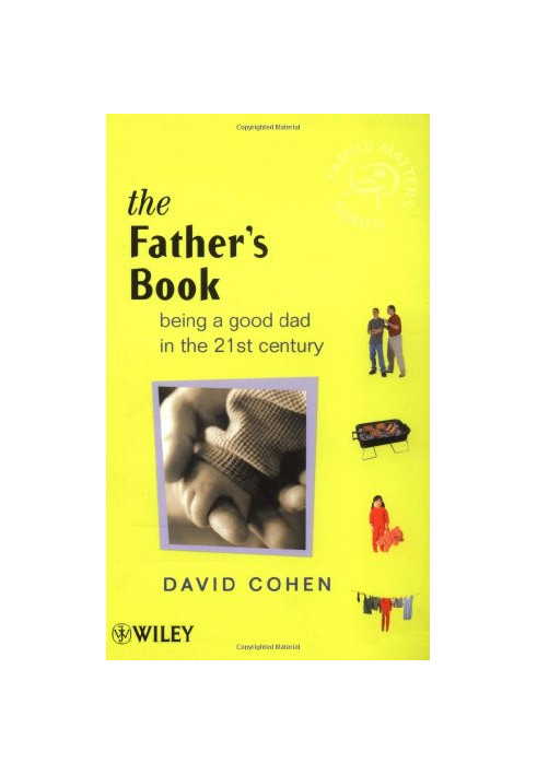 The Fathers Book: Being a Good Dad in the 21st Century