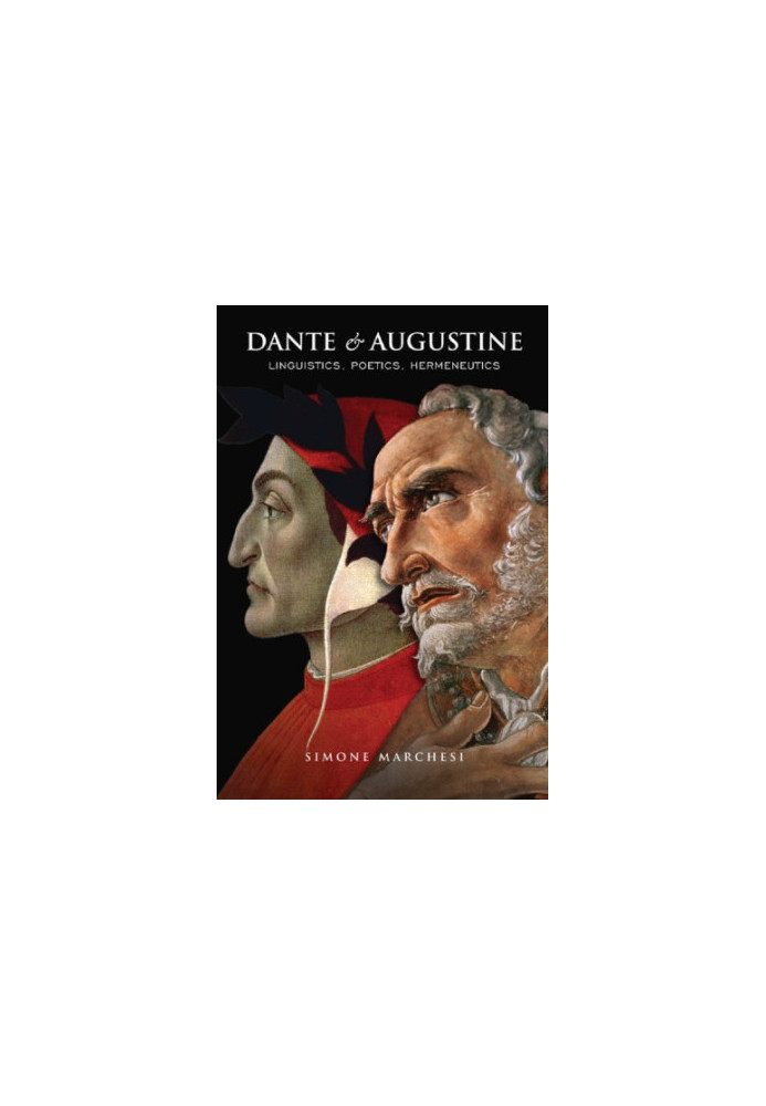 Dante and Augustine: linguistics, poetics, hermeneutics