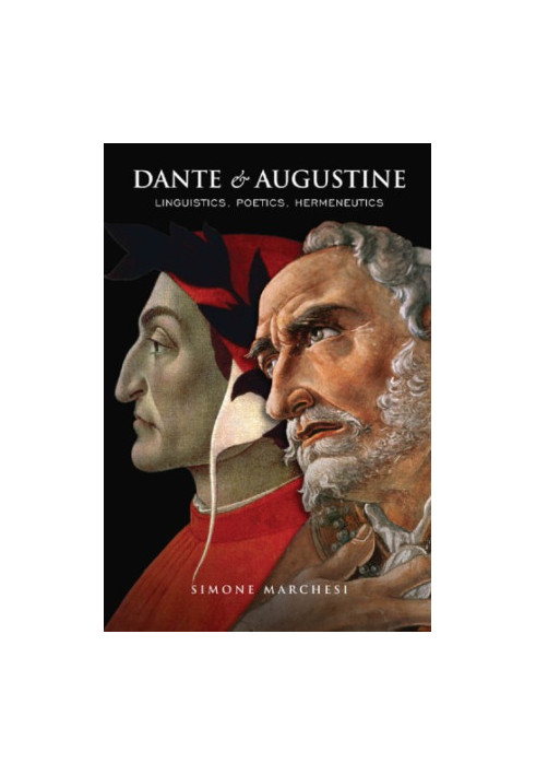 Dante and Augustine: linguistics, poetics, hermeneutics