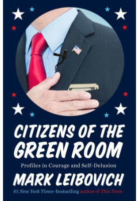 Citizens of the Green Room · Profiles in Courage and Self-Delusion