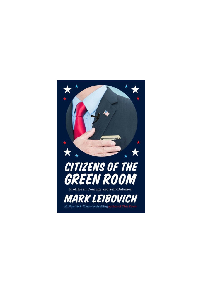 Citizens of the Green Room · Profiles in Courage and Self-Delusion