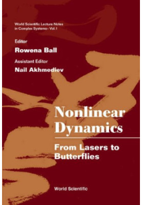 Nonlinear Dynamics: From Lasers to Butterflies: Selected Lectures from the 15th Canberra Int'l Physics Summer School (World S