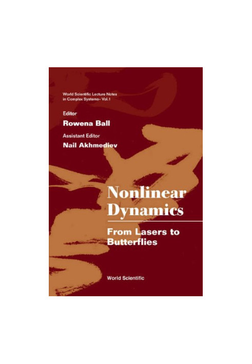 Nonlinear Dynamics: From Lasers to Butterflies: Selected Lectures from the 15th Canberra Int'l Physics Summer School (World S