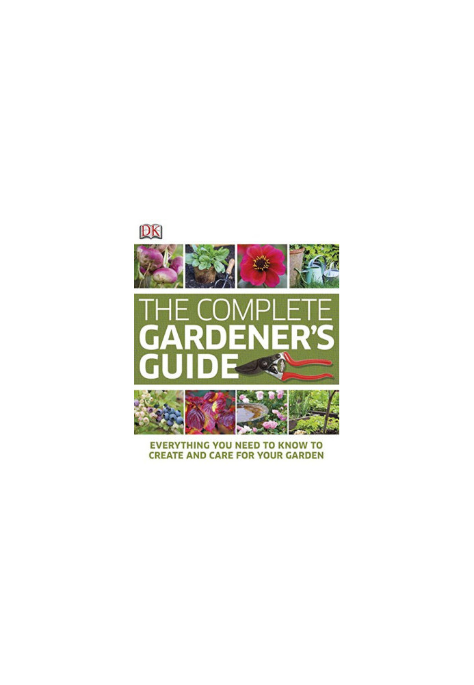 The Complete Gardener's Guide