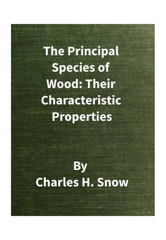 The Principal Species of Wood: Their Characteristic Properties First Edition