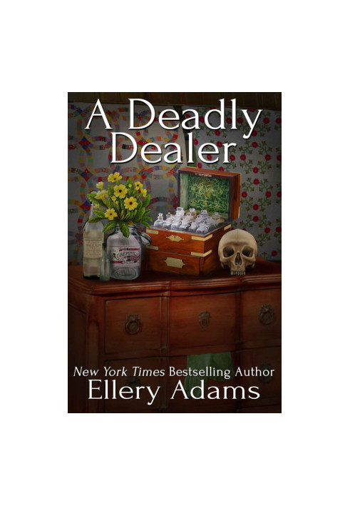 [Antiques & Collectibles Mysteries 03] • A Deadly Dealer