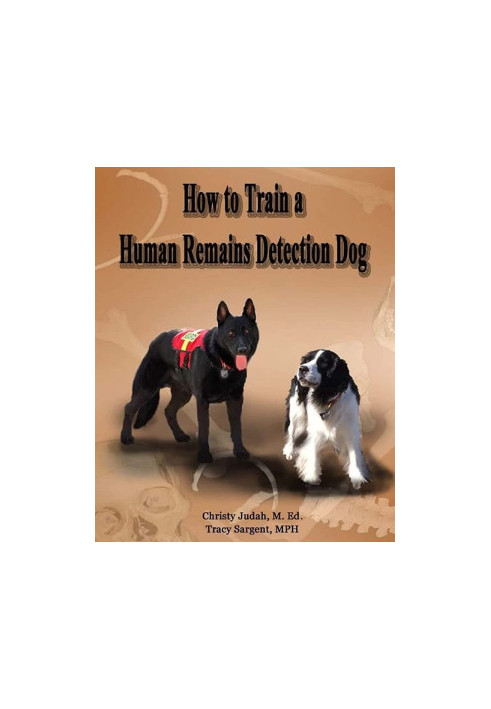 How to Train a Human Remains Detection Dog