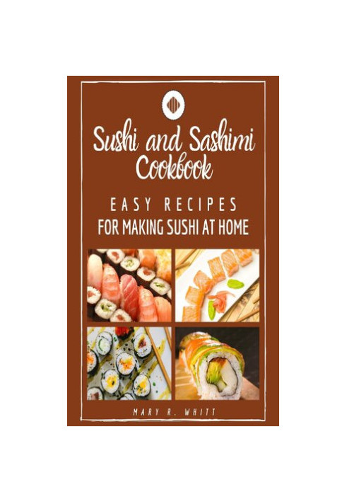 Easy Recipes for Making Sushi at Home: Sushi and Sashimi Cookbook