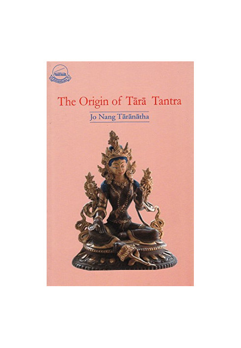 The Origin of Tara Tantra  Sgrol maʼi rgyud kyi byung khung gsal bar byed paʼi lo rgyus gser gyi phreng ba