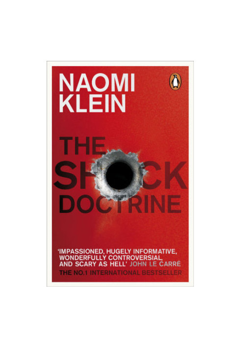 The Shock Doctrine: The Rise of Disaster Capitalism