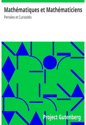 Mathematics and Mathematicians: Thoughts and Curiosities