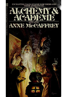 Alchemy and Academe: A Collection of Original Stories Concerning Themselves With Transmutations, Mental and Elemental, Alchem