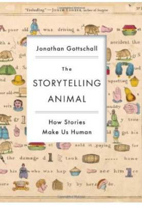 The Storytelling Animal: How Stories Make Us Human