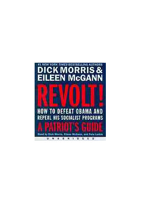 Revolt! : how to defeat Obama and repeal his socialist programs-- a patriot's guide
