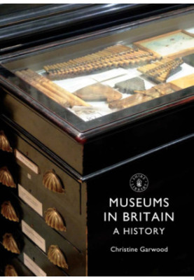 Museums in Britain: a History