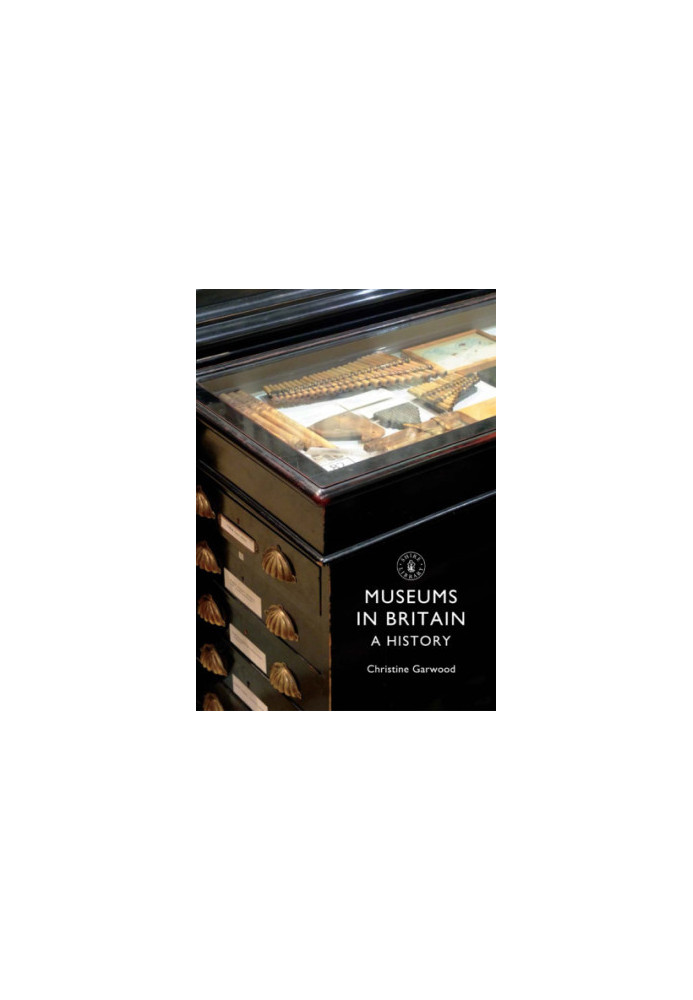 Museums in Britain: a History